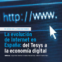 La evolución de Internet en España: del Tesys a la economía digital 50 AÑOS DE LA RED DE REDES