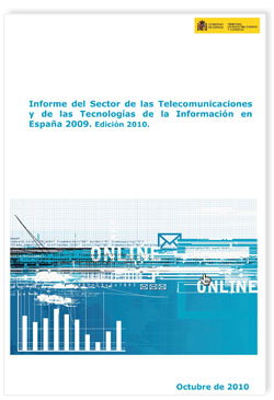 Informe del Sector de las Telecomunicaciones, las  Tecnologías  de  la  Información  en España 2009 