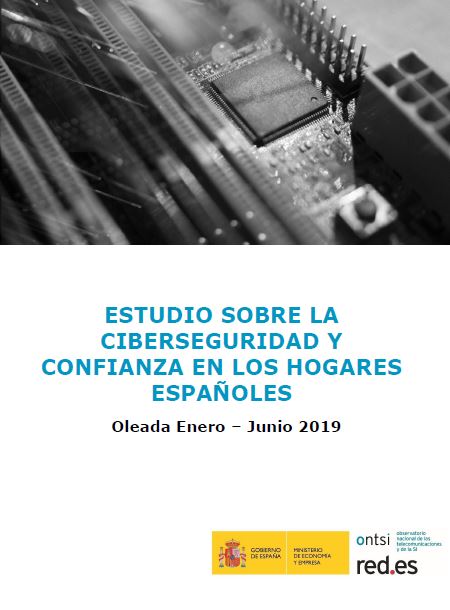Estudio sobre la Ciberseguridad y Confianza de los hogares españoles Oleada Enero - Junio 2019