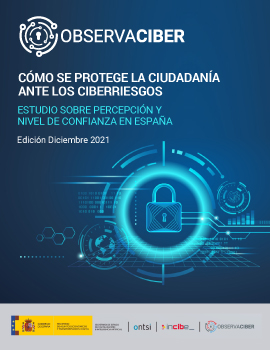 Cómo se protege la ciudadanía ante los ciberriesgos. Estudios sobre percepción y nivel de confianza en España (diciembre 2021)