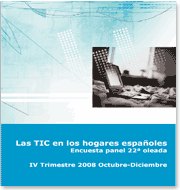 Las TIC en los hogares españoles Encuesta panel 22a oleada : IV Trimestre 2008 Octubre-Diciembre