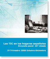 Las TIC en los hogares españoles Encuesta panel 26a oleada : IV Trimestre 2009 Octubre-Diciembre