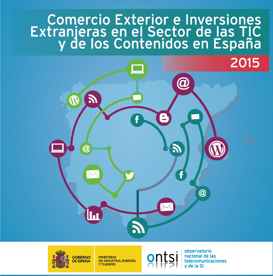 Comercio Exterior e Inversiones Extranjeras en el Sector de las TIC y de los Contenidos en España 2015 