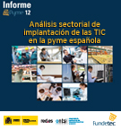 Informe ePyme 2012 Análisis sectorial de implantación de las TIC en la Pyme española