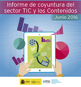 Informe de coyuntura del sector TIC y los Contenidos Junio de 2016