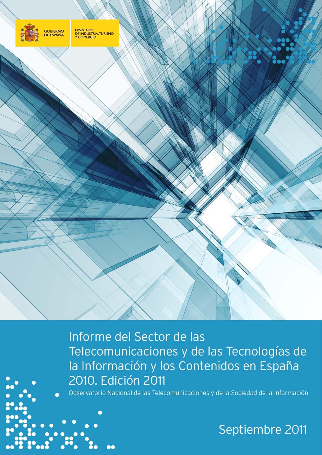 Informe del Sector de las Telecomunicaciones, las  Tecnologías  de  la  Información  y  los Contenidos en España 2010 