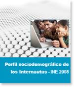 Perfil sociodemográfico de los internautas Análisis de datos INE 2008
